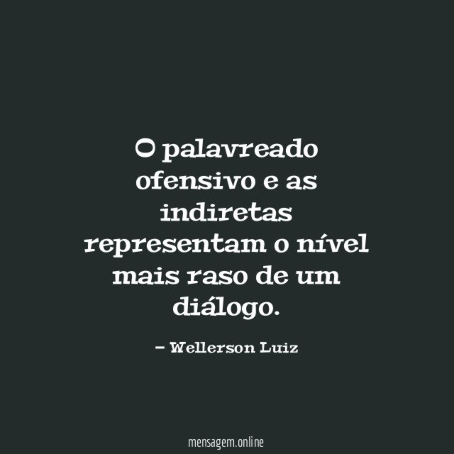 O palavreado ofensivo e as indiretas representam