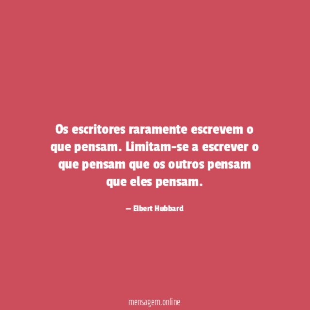 Os escritores raramente escrevem o que pensam