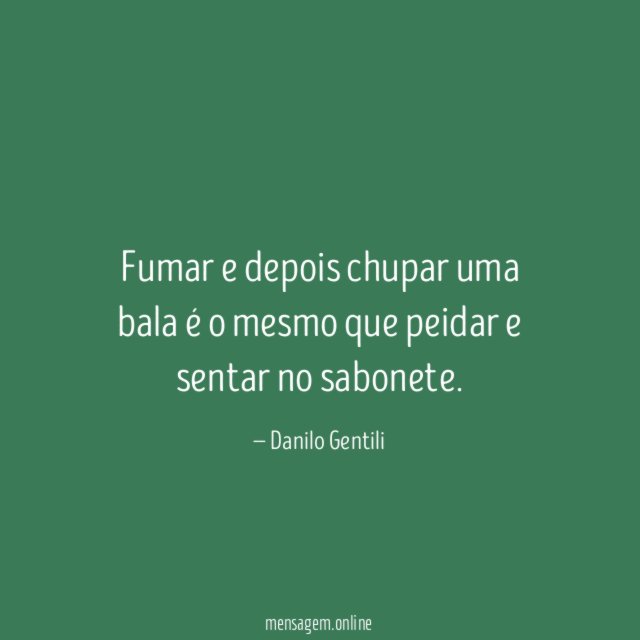 Fumar e depois chupar uma bala é
