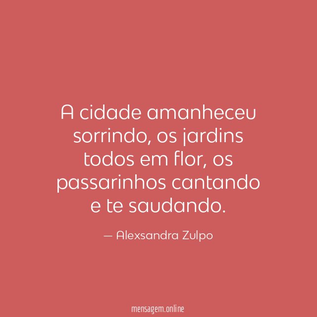 A cidade amanheceu sorrindo