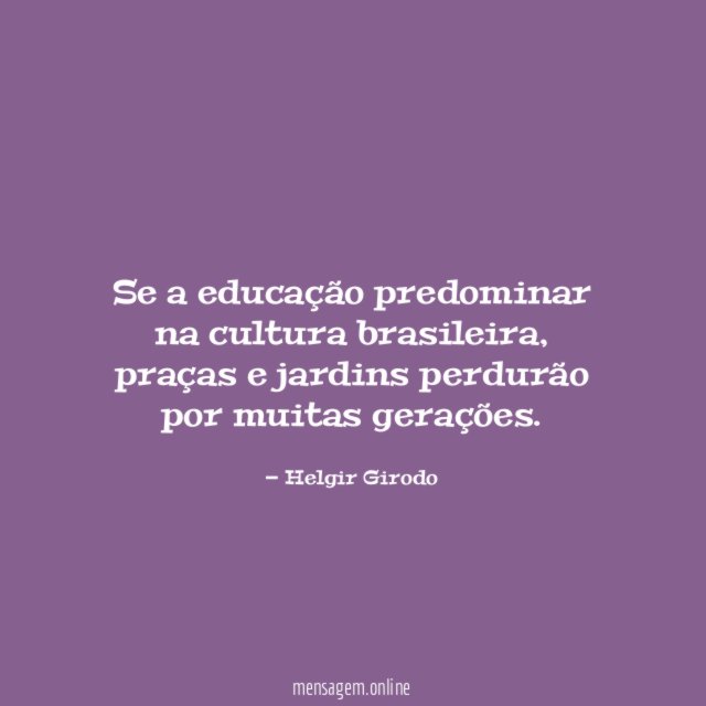 Se a educação predominar na cultura brasileira