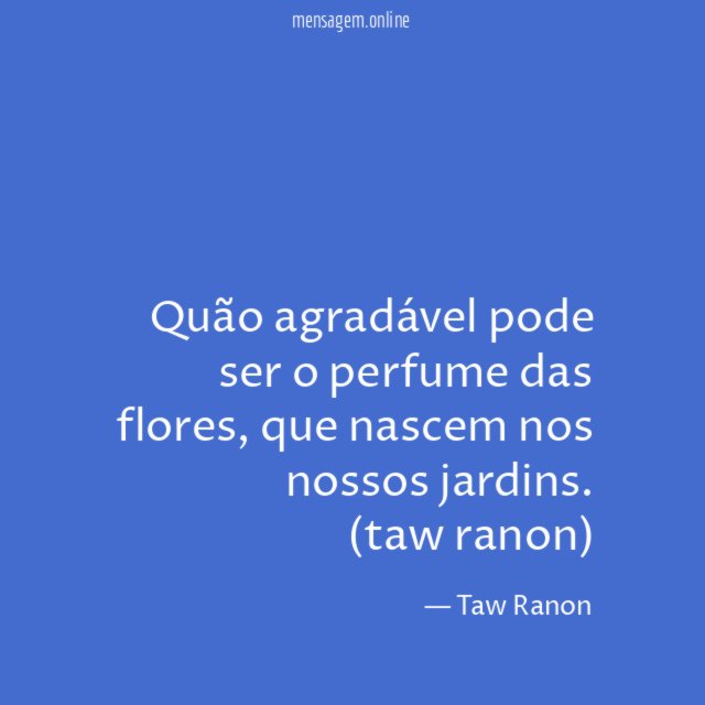 Quão agradável pode ser o perfume das flores