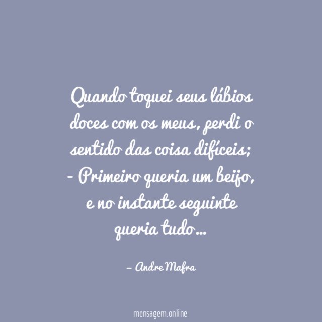 Quando toquei seus lábios doces com os meus