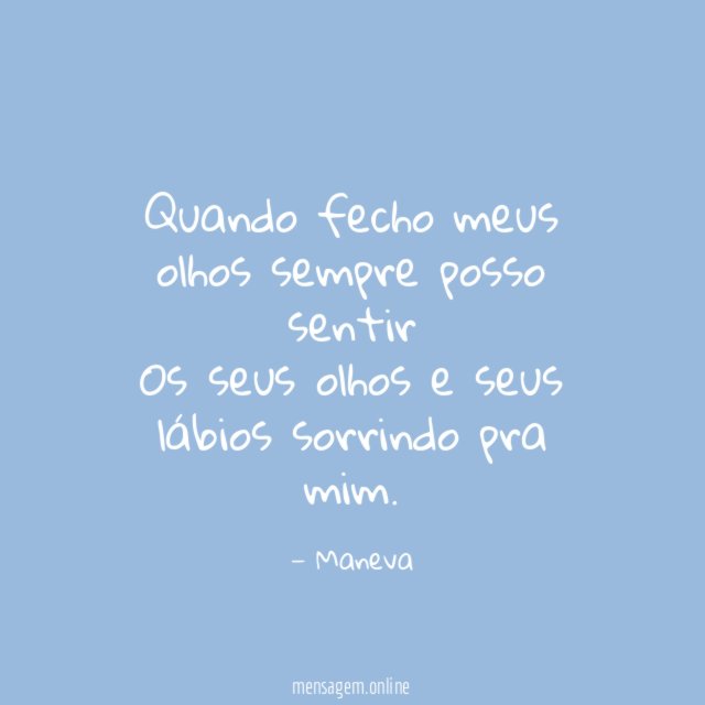 Quando fecho meus olhos sempre posso sentir Os seus