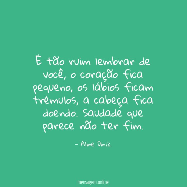 É tão ruim lembrar de você