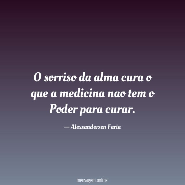 O sorriso da alma cura o que a