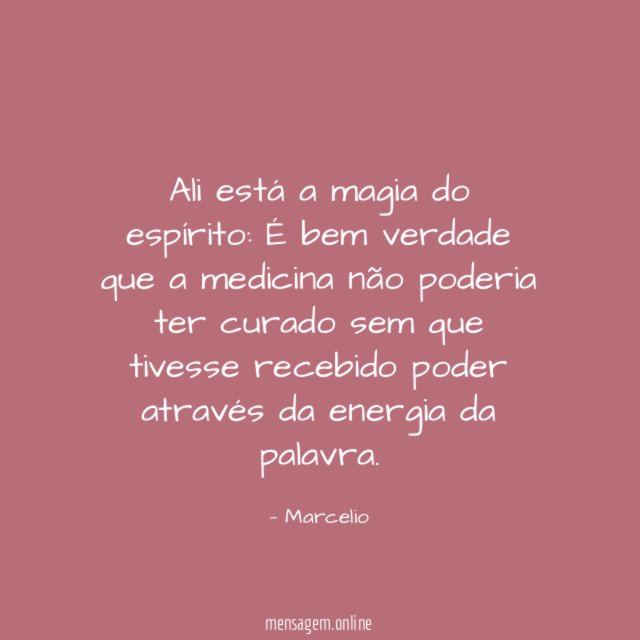 Ali está a magia do espírito