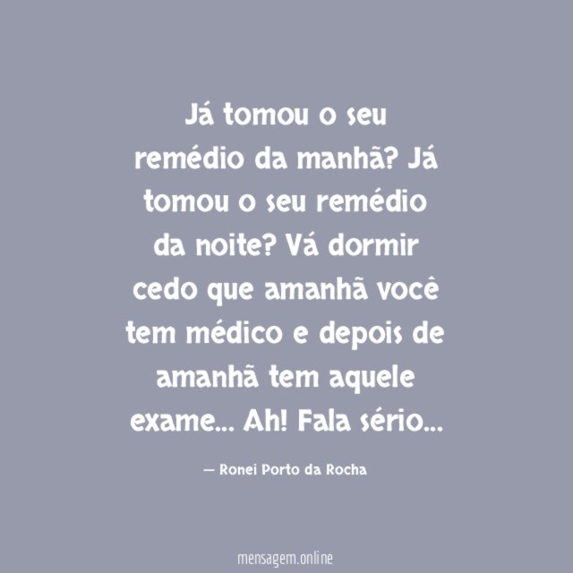 Já tomou o seu remédio da manhã