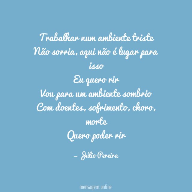 Trabalhar num ambiente triste Não sorria