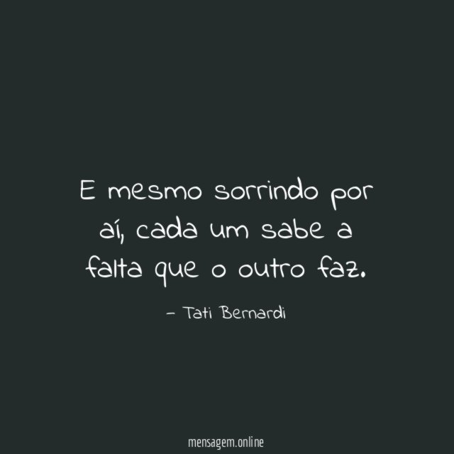 E mesmo sorrindo por aí