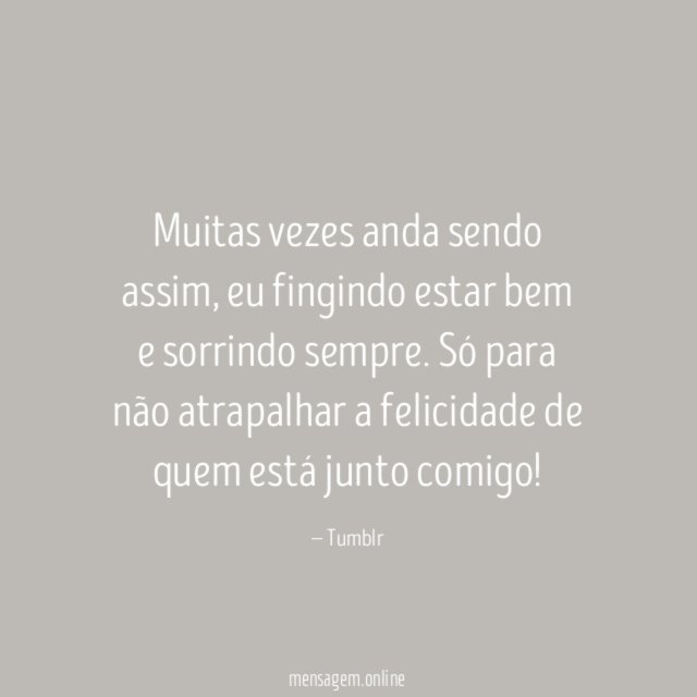 Muitas vezes anda sendo assim