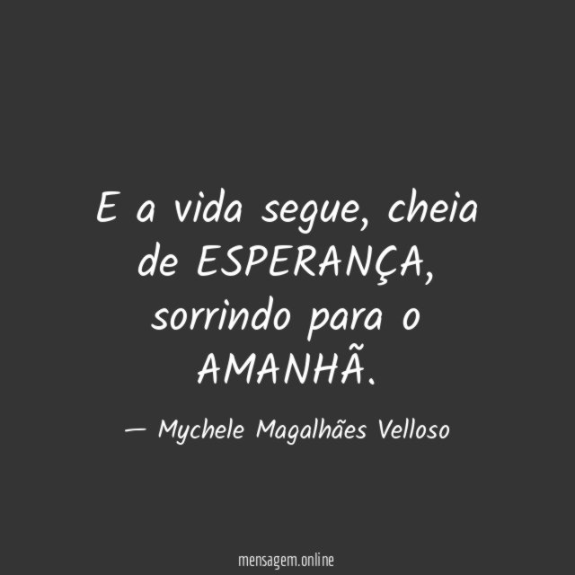 E a vida segue