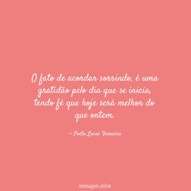 O fato de acordar sorrindo