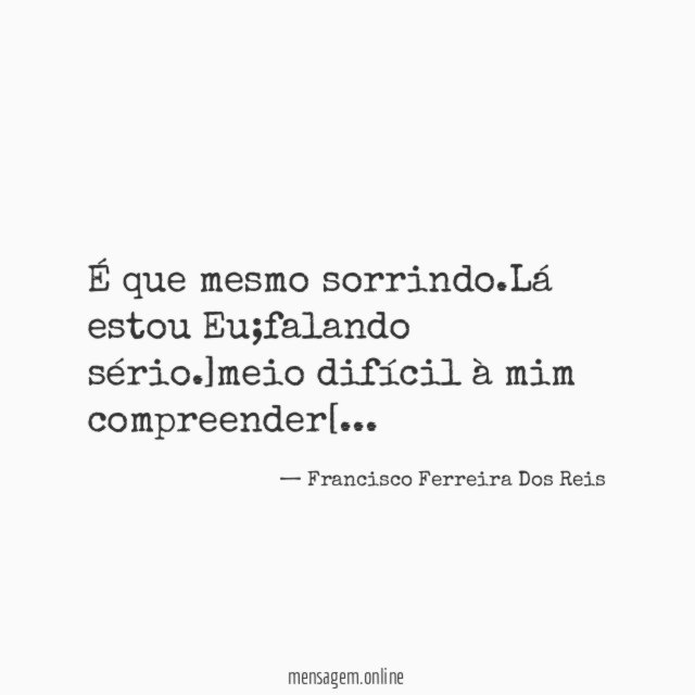 É que mesmo sorrindo