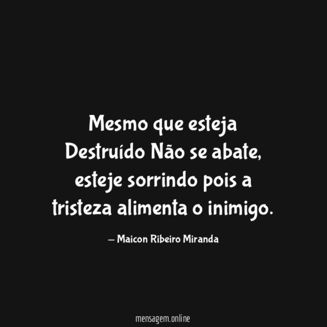 Mesmo que esteja Destruído Não se abate