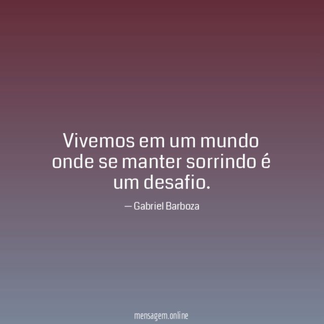Vivemos em um mundo onde se manter sorrindo é um desafio