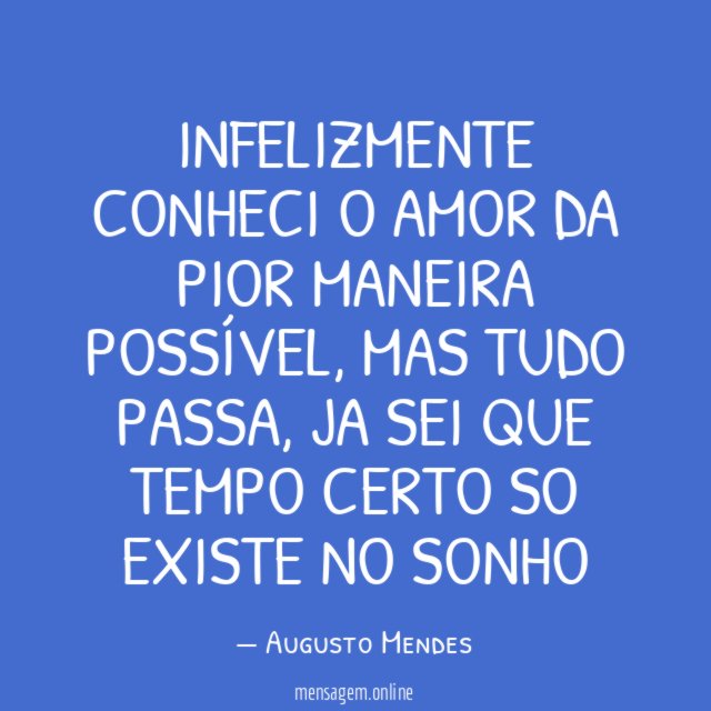Infelizmente conheci o amor da pior maneira possível