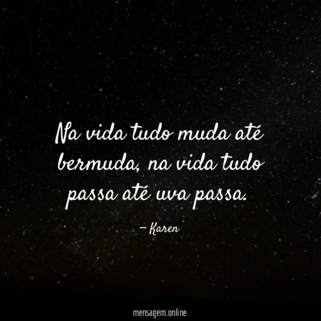 Na vida tudo muda até bermuda