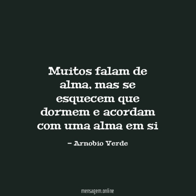 Muitos falam de alma