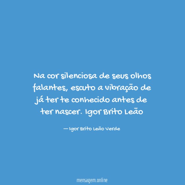 Na cor silenciosa de seus olhos falantes