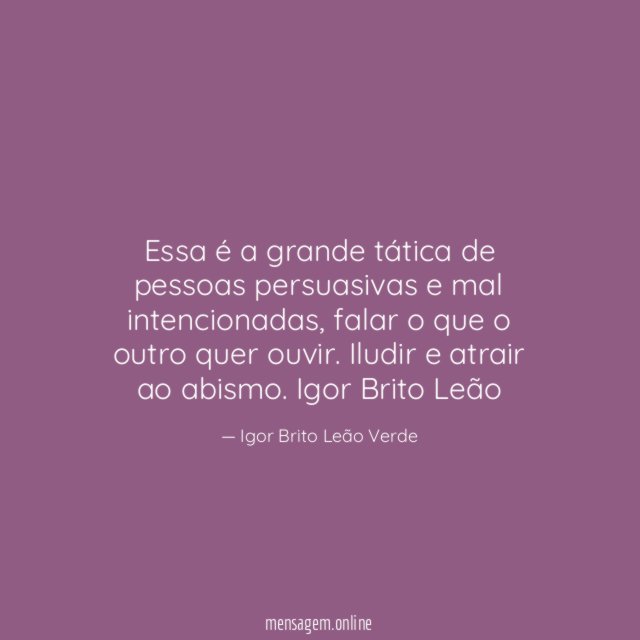 Essa é a grande tática de pessoas persuasivas e mal intencionadas