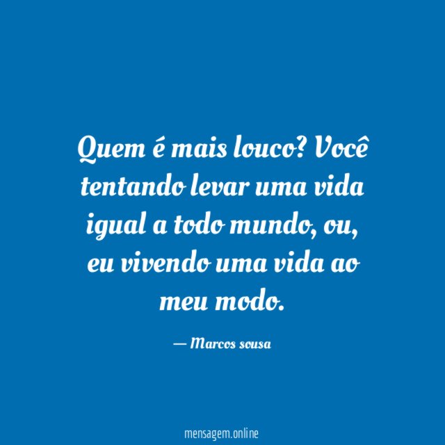 Quem é mais louco