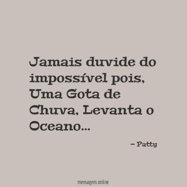 Jamais duvide do impossível pois