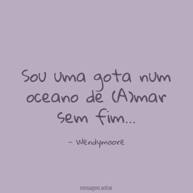 Sou uma gota num oceano de (A)mar sem fim
