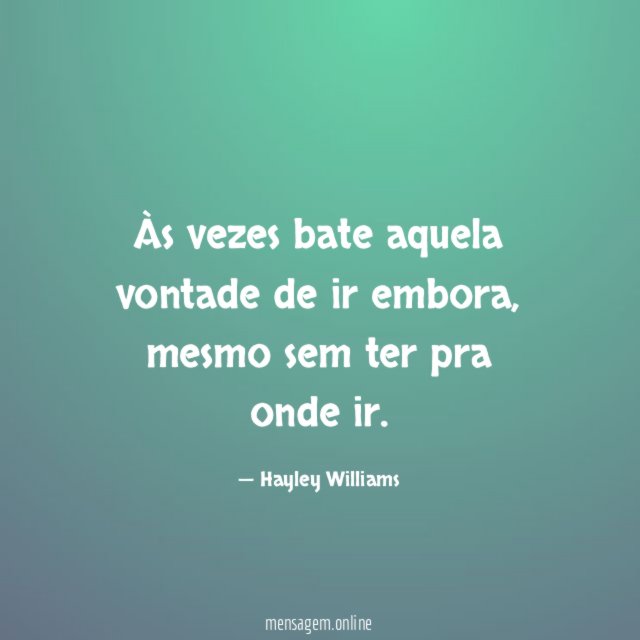 Às vezes bate aquela vontade de ir embora