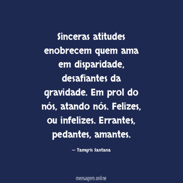 Sinceras atitudes enobrecem quem ama em disparidade