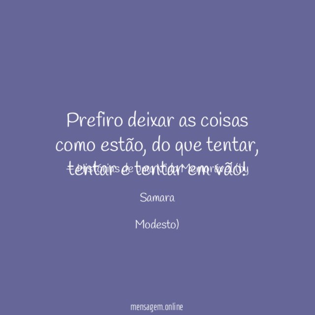 Prefiro deixar as coisas como estão