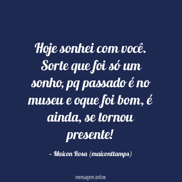 Hoje sonhei com você