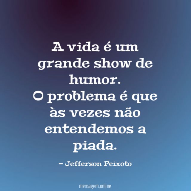 A vida é um grande show de humor