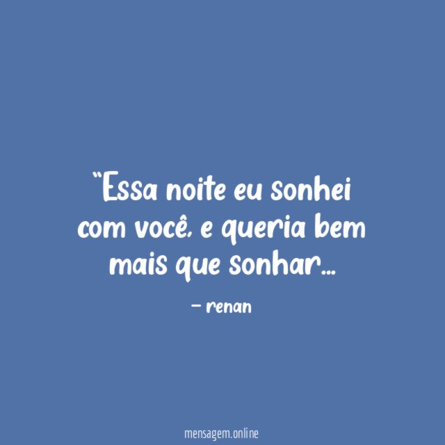 Essa noite eu sonhei com você