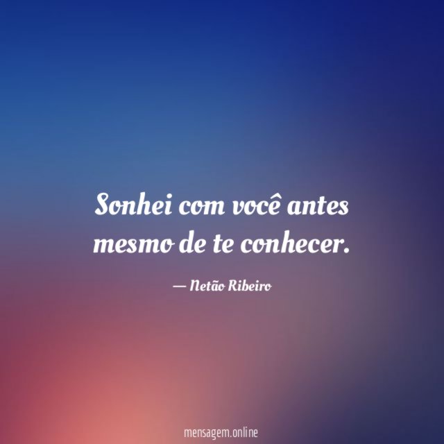 Sonhei com você antes mesmo de te conhecer