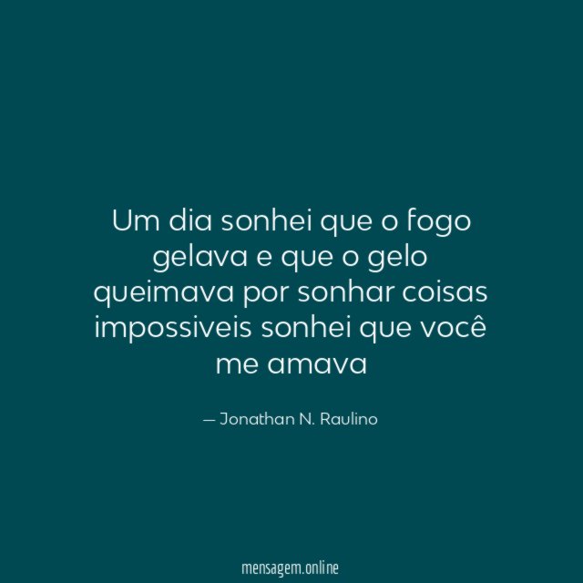 Um dia sonhei que o fogo gelava
