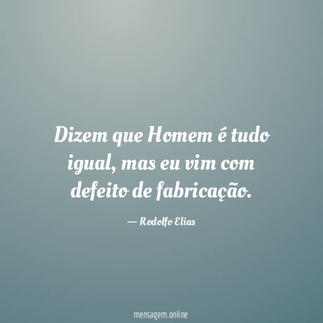 Dizem que Homem é tudo igual