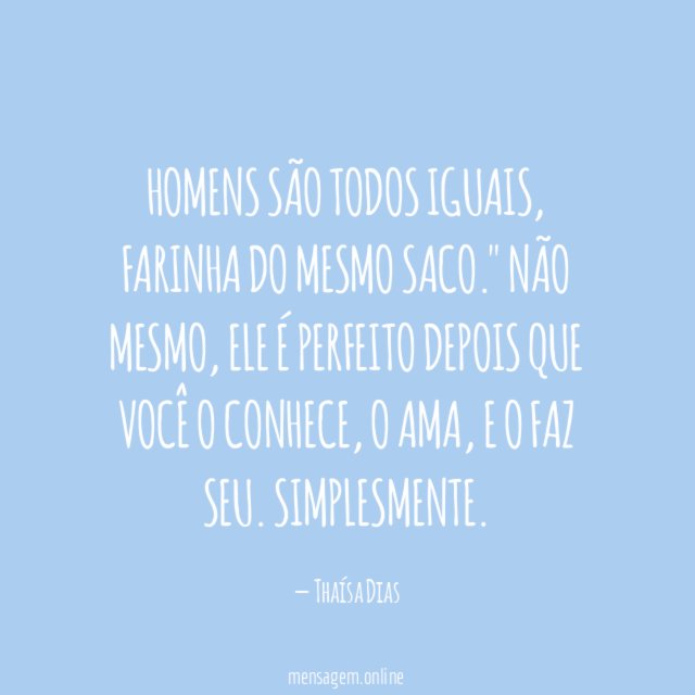 Homens são todos iguais