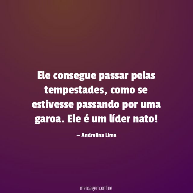 Ele consegue passar pelas tempestades
