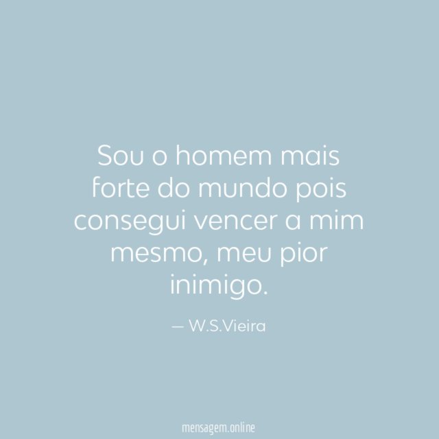 Sou o homem mais forte do mundo pois