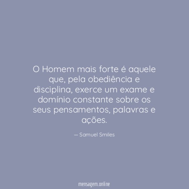 O Homem mais forte é aquele que
