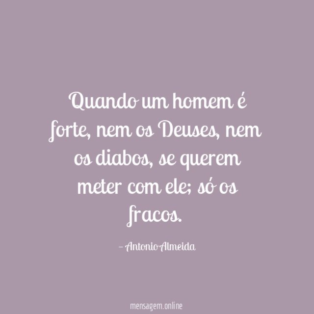 Quando um homem é forte