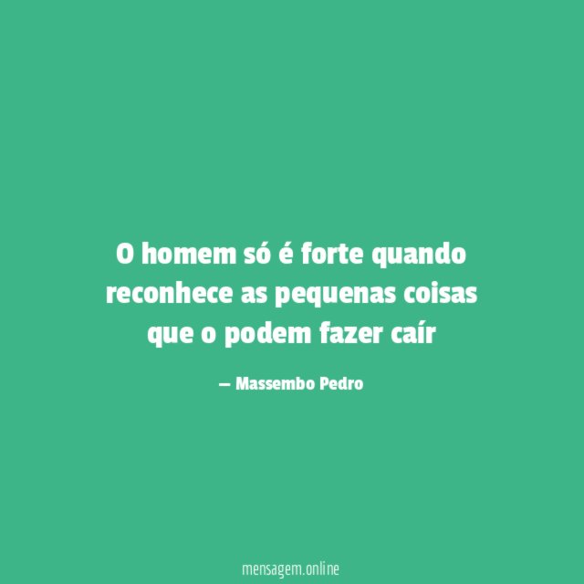 O homem só é forte quando reconhece as