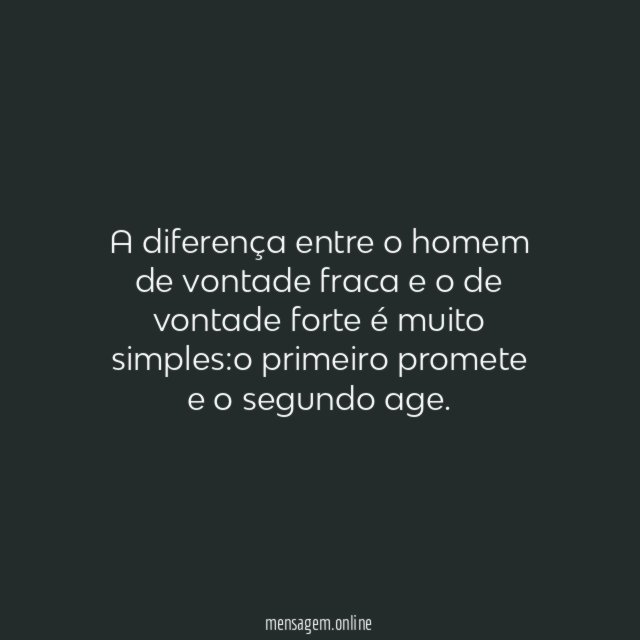 A diferença entre o homem de vontade fraca