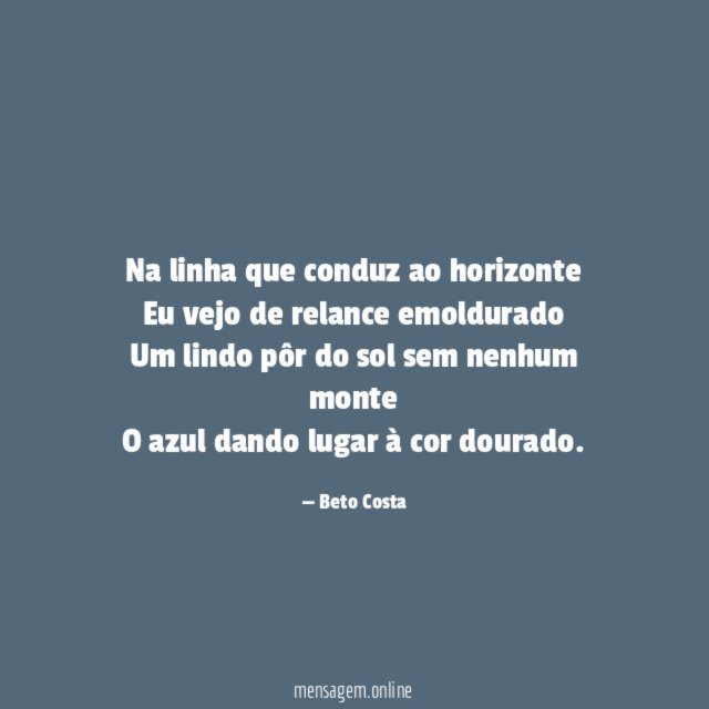 Na linha que conduz ao horizonte Eu vejo de