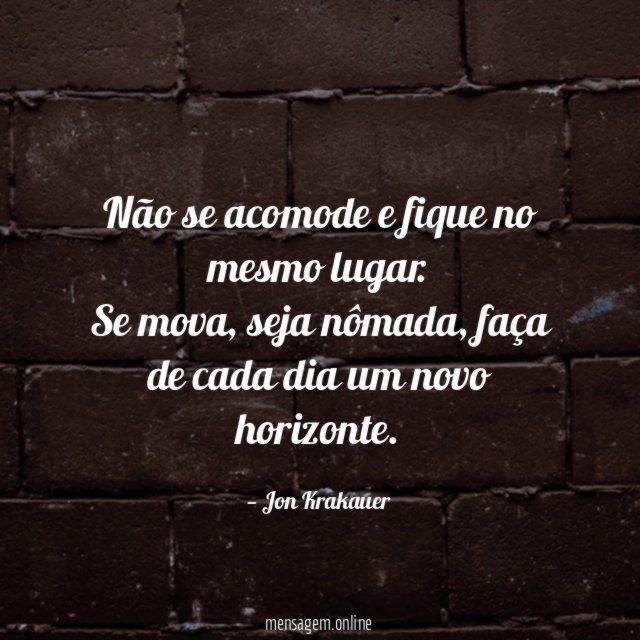 Não se acomode e fique no mesmo lugar