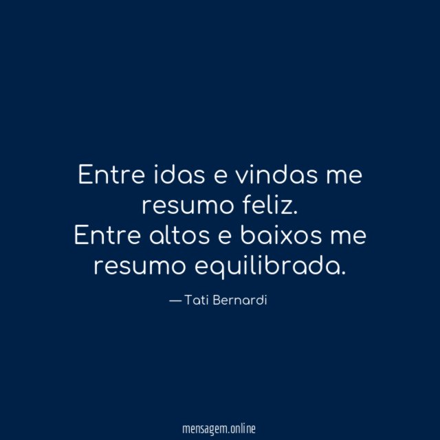 Entre idas e vindas me resumo feliz