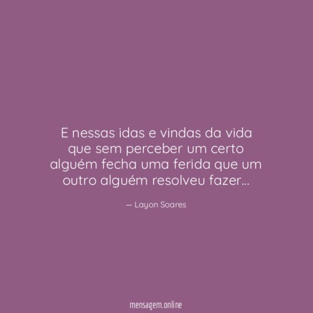 E nessas idas e vindas da vida que
