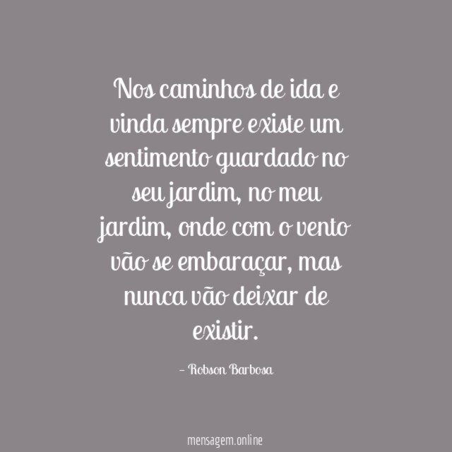 Nos caminhos de ida e vinda sempre existe