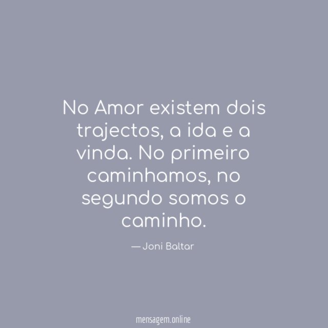 No Amor existem dois trajectos